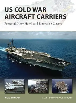 Americké lietadlové lode z obdobia studenej vojny: Forrestal, Kitty Hawk a Enterprise - US Cold War Aircraft Carriers: Forrestal, Kitty Hawk and Enterprise Classes