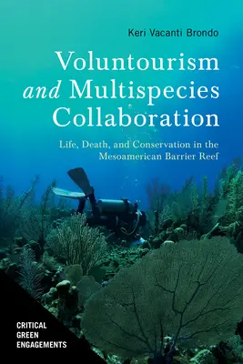 Dobrovoľný cestovný ruch a spolupráca viacerých druhov: Život, smrť a ochrana v Mezoamerickom bariérovom útese - Voluntourism and Multispecies Collaboration: Life, Death, and Conservation in the Mesoamerican Barrier Reef