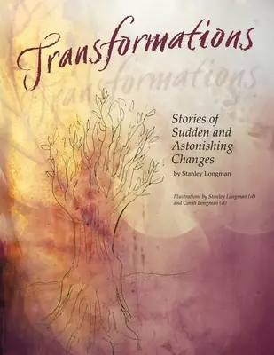 Premeny: Príbehy náhlych a prekvapivých zmien - Transformations: Stories of Sudden and Astonishing Changes