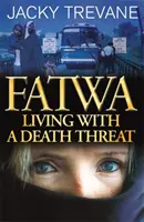 Fatwa - Život s hrozbou smrti - Fatwa - Living with a death threat
