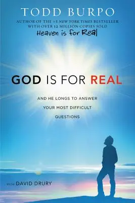 Boh je skutočný: A túži odpovedať na vaše najťažšie otázky - God Is for Real: And He Longs to Answer Your Most Difficult Questions