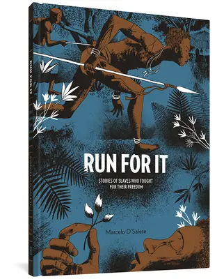 Utekajte za ňou - Príbehy otrokov, ktorí bojovali za svoju slobodu - Run For It - Stories of Slaves Who Fought for their Freedom