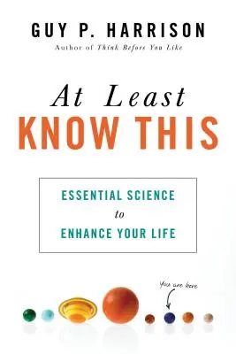 Aspoň toto vedzte: Základné vedecké poznatky pre zlepšenie vášho života - At Least Know This: Essential Science to Enhance Your Life