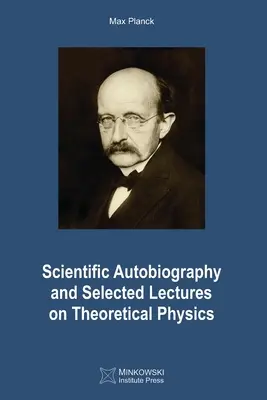 Vedecká autobiografia a vybrané prednášky z teoretickej fyziky - Scientific Autobiography and Selected Lectures on Theoretical Physics