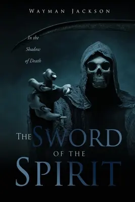 Meč Ducha: V tieni smrti - The Sword of the Spirit: In the Shadow of Death