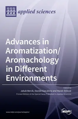 Pokroky v aromaterapii/aromatológii v rôznych prostrediach - Advances in Aromatization/Aromachology in Different Environments