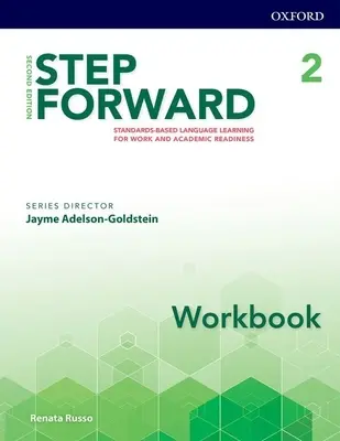 Step Forward 2e Level 2 Workbook (Pracovný zošit 2. stupňa): Jazykové vzdelávanie založené na štandardoch pre pracovnú a akademickú pripravenosť - Step Forward 2e Level 2 Workbook: Standard-Based Language Learning for Work and Academic Readiness