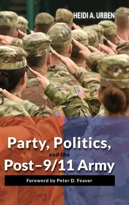 Strana, politika a armáda po 11. septembri - Party, Politics, and the Post-9/11 Army