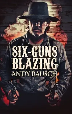 Šesť pušiek v ohni - Six-Guns Blazing