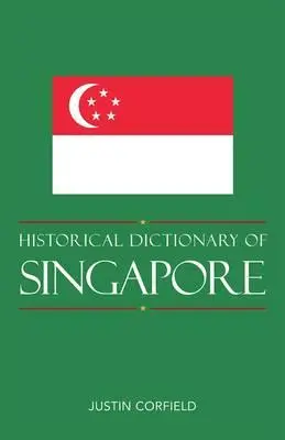Historický slovník Singapuru, nové vydanie - Historical Dictionary of Singapore, New Edition