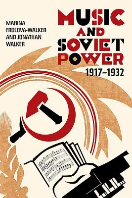 Hudba a sovietska moc, 1917 - 1932 - Music and Soviet Power, 1917-1932