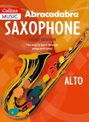 Abracadabra Saxophone (Pupil's Book): Cesta k učeniu prostredníctvom piesní a melódií - Abracadabra Saxophone (Pupil's Book): The Way to Learn Through Songs and Tunes