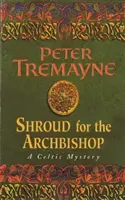 Plášť pre arcibiskupa (Záhady sestry Fidelmy, kniha 2) - Strhujúca stredoveká záhada plná napätia - Shroud for the Archbishop (Sister Fidelma Mysteries Book 2) - A thrilling medieval mystery filled with high-stakes suspense