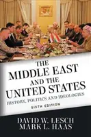Blízky východ a Spojené štáty: Stredný východ: dejiny, politika a ideológie - The Middle East and the United States: History, Politics, and Ideologies