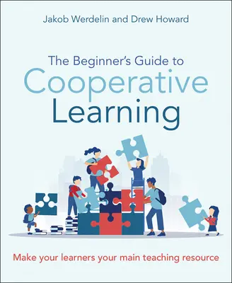 Sprievodca začiatočníka kooperatívnym učením: Urobte zo svojich žiakov hlavný zdroj učenia - The Beginner's Guide to Cooperative Learning: Make Your Learners Your Main Teaching Resource