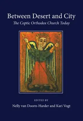 Medzi púšťou a mestom: Koptská ortodoxná cirkev dnes - Between Desert and City: The Coptic Orthodox Church Today