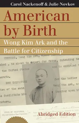 Američan od narodenia: Wong Kim Ark a boj o občianstvo - American by Birth: Wong Kim Ark and the Battle for Citizenship