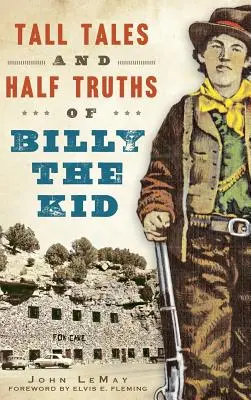 Rozprávky a polopravdy o Billym Kidovi - Tall Tales and Half Truths of Billy the Kid