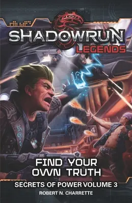 Legendy Shadowrunu: Tajomstvá moci, zväzok 3 - Shadowrun Legends: Find Your Own Truth: Secrets of Power, Volume 3