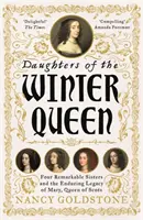 Dcéry zimnej kráľovnej - Štyri pozoruhodné sestry, česká koruna a trvalý odkaz Márie, kráľovnej Škótskej - Daughters of the Winter Queen - Four Remarkable Sisters, the Crown of Bohemia and the Enduring Legacy of Mary, Queen of Scots