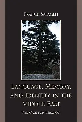 Jazyk, pamäť a identita na Blízkom východe: Prípad Libanonu - Language, Memory, and Identity in the Middle East: The Case for Lebanon