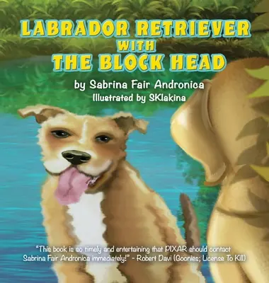Labradorský retriever s blokovou hlavou - Labrador Retriever With The Block Head