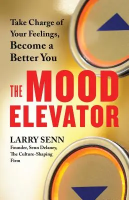 Zlepšovač nálady - Prevezmite kontrolu nad svojimi pocitmi, staňte sa lepším človekom - Mood Elevator - Take Charge of Your Feelings, Become a Better You
