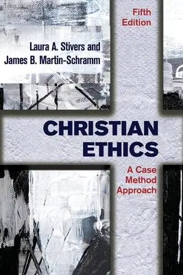 Kresťanská etika: Prístup k prípadovej metóde - Christian Ethics: A Case Method Approach