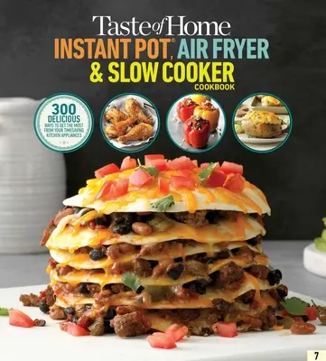 Taste of Home Instant Pot/Air Fryer/Slow Cooker (Instantný hrniec/fritéza/pomalý varič): 150+ receptov pre vaše kuchynské spotrebiče, ktoré šetria čas - Taste of Home Instant Pot/Air Fryer/Slow Cooker: 150+ Recipes for Your Time-Saving Kitchen Appliances