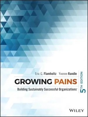 Growing Pains: Budovanie trvalo úspešných organizácií - Growing Pains: Building Sustainably Successful Organizations