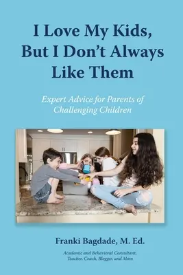 Milujem svoje deti, ale nie vždy ich mám rád - I Love My Kids, But I Don't Always Like Them