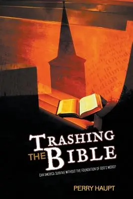 Zničenie Biblie - Trashing the Bible