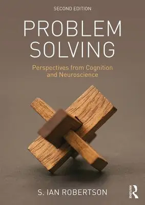 Riešenie problémov: Riešenie problémov: Perspektívy poznania a neurovedy - Problem Solving: Perspectives from Cognition and Neuroscience