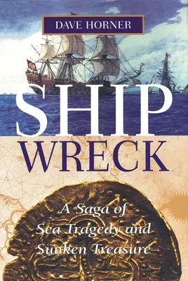Ztroskotanie lode: Sága o námornej tragédii a potopenom poklade - Shipwreck: A Saga of Sea Tragedy and Sunken Treasure