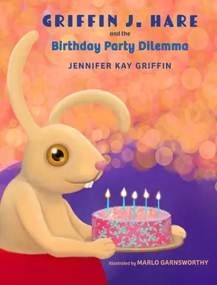 Griffin J.Hare a dilema narodeninovej oslavy - Griffin J.Hare and the Birthday Party Dilemma