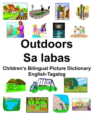 Anglicko-taliansky outdoorový/sa labas Detský dvojjazyčný obrázkový slovník - English-Tagalog Outdoors/Sa labas Children's Bilingual Picture Dictionary