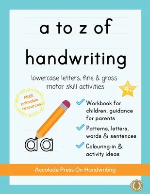 Od a do z rukopisu: zábavná a náučná kniha na sledovanie rukopisu s návodom pre rodičov a bezplatnými zdrojmi. Písmená, vzory, tvary - a to z of handwriting: a fun and educational tracing handwriting book with guidance for parents and free resources. Letters, patterns, shapes