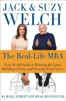 MBA v reálnom živote: MBA: Váš sprievodca, ako vyhrať hru, vybudovať tím a rozvíjať kariéru - The Real-Life MBA: Your No-Bs Guide to Winning the Game, Building a Team, and Growing Your Career