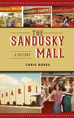 Sandusky Mall: Vydanie knihy: História - Sandusky Mall: A History