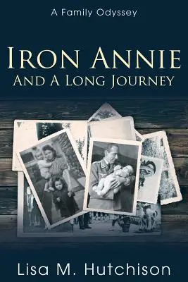 Železná Annie a dlhá cesta: Rodinná odysea - Iron Annie and a Long Journey: A Family Odyssey