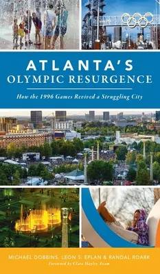 Olympijské oživenie Atlanty: Ako olympijské hry v roku 1996 oživili mesto v ťažkostiach - Atlanta's Olympic Resurgence: How the 1996 Games Revived a Struggling City