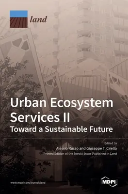 Mestské ekosystémové služby II: smerom k udržateľnej budúcnosti - Urban Ecosystem Services II: Toward a Sustainable Future