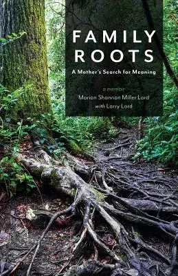 Rodinné korene: Matkino hľadanie zmyslu života - Family Roots: A Mother's Search for Meaning