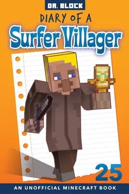 Denník surferského dedinčana, kniha 25: neoficiálna kniha Minecraftu - Diary of a Surfer Villager, Book 25: an unofficial Minecraft book