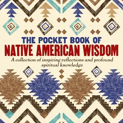 Vrecková kniha indiánskej múdrosti - The Pocket Book of Native American Wisdom