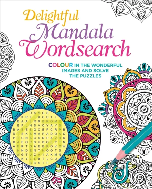 Rozkošná mandala Wordsearch - Vyfarbujte nádherné obrázky a vyriešte hádanky - Delightful Mandala Wordsearch - Colour in the Wonderful Images and Solve the Puzzles