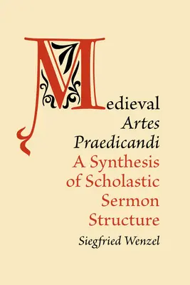 Stredoveké „Artes Praedicandi“: Syntéza štruktúry scholastickej kázne - Medieval 'Artes Praedicandi': A Synthesis of Scholastic Sermon Structure