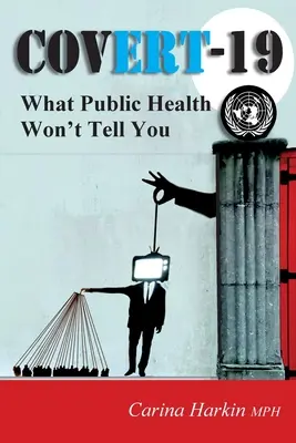 Covert-19: Čo vám verejné zdravotníctvo nechce povedať! - Covert-19: What Public Health Won't Tell You!