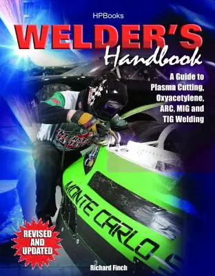 Príručka zvárača: Užitočná príručka pre plazmové rezanie, zváranie kyslíkom, oblúkom, MIG a TIG, revidovaná a aktualizovaná - Welder's Handbook: A Guide to Plasma Cutting, Oxyacetylene, Arc, MIG and TIG Welding, Revised and Updated