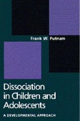 Disociácia u detí a dospievajúcich: Vývojová perspektíva - Dissociation in Children and Adolescents: A Developmental Perspective